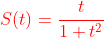 {\color{Red} S(t)= \frac{t}{1+t^2}}